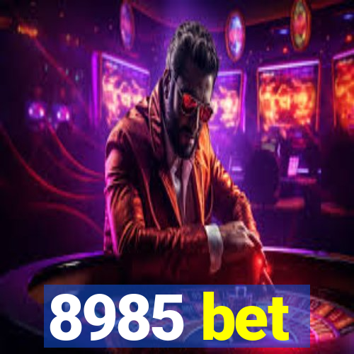 8985 bet